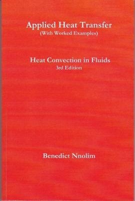 Applied Heat Transfer (With Worked Examples) - Benedict Nnolim