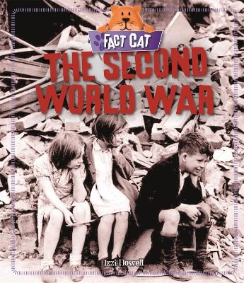 Fact Cat: History: The Second World War - Izzi Howell