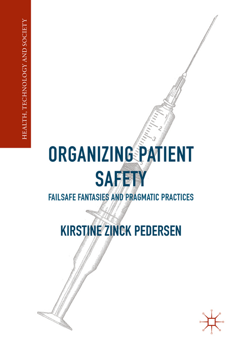 Organizing Patient Safety - Kirstine Zinck Pedersen