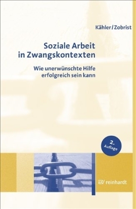 Soziale Arbeit in Zwangskontexten - Harro Dietrich Kähler, Patrick Zobrist