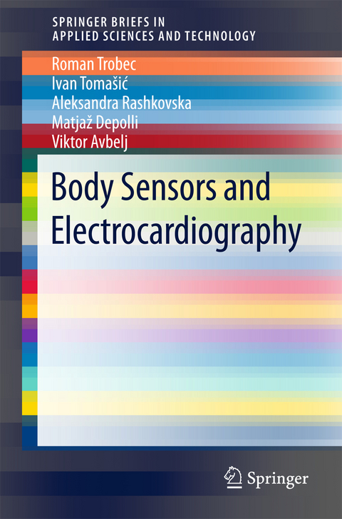 Body Sensors and Electrocardiography - Roman Trobec, Ivan Tomašić, Aleksandra Rashkovska, Matjaž Depolli, Viktor Avbelj
