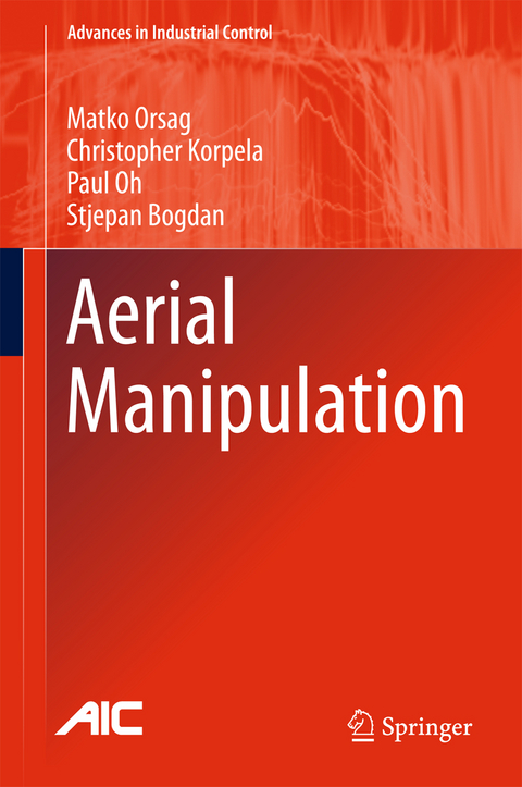 Aerial Manipulation - Matko Orsag, Christopher Korpela, Paul Oh, Stjepan Bogdan