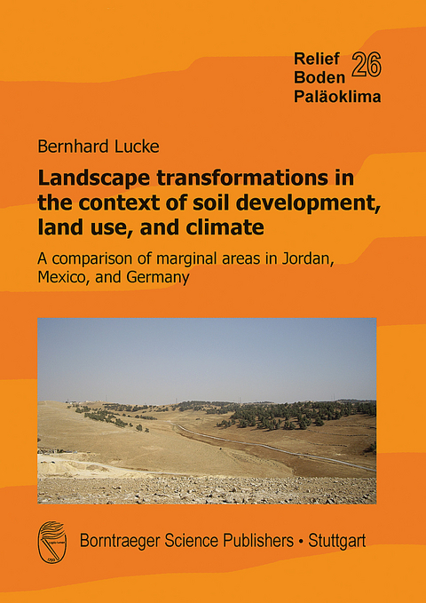 Landscape transformations in the context of soil development, land use, and climate - Bernhard Lucke