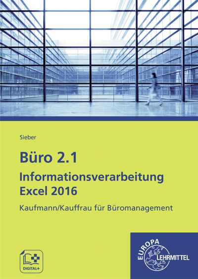 Büro 2.1 - Informationsverarbeitung Excel 2016 - Michael Sieber