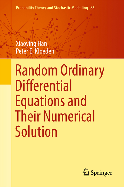 Random Ordinary Differential Equations and Their Numerical Solution - Xiaoying Han, Peter E. Kloeden