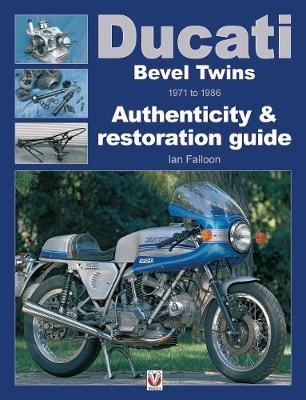Ducati Bevel Twins 1971 to 1986 - Ian Falloon