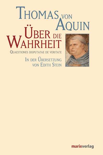 Über die Wahrheit - Thomas von Aquin, (Übers. (Übers. Stein Edith)