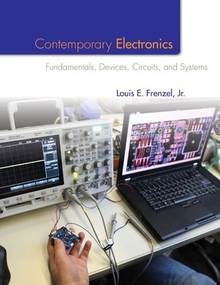 Contemporary Electronics: Fundamentals, Devices, Circuits, and Systems - Louis Frenzel