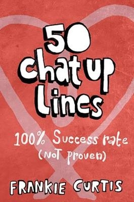 50 Chat-up Lines - Frankie Curtis