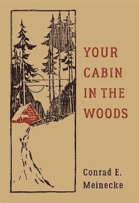 Your Cabin In The Woods - Conrad E. Meinecke, Victor Aures