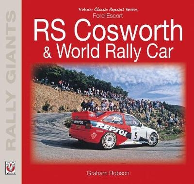 Ford Escort RS Cosworth & World Rally Car - Graham Robson