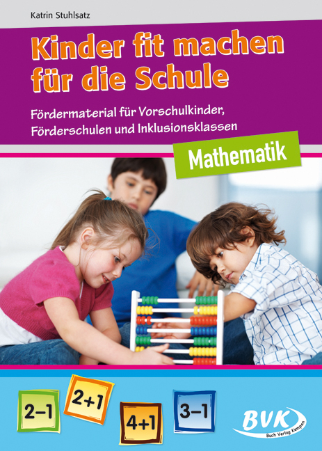 Kinder fit machen für die Schule – Mathematik - Katrin Stuhlsatz