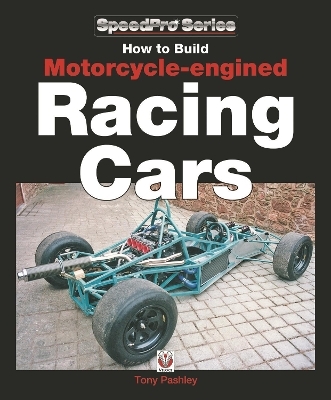 How to Build Motorcycle-Engined Racing Cars - Tony Pashley