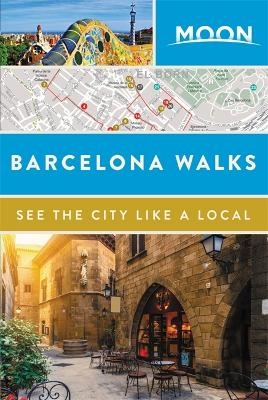Moon Barcelona Walks -  Moon Travel Guides