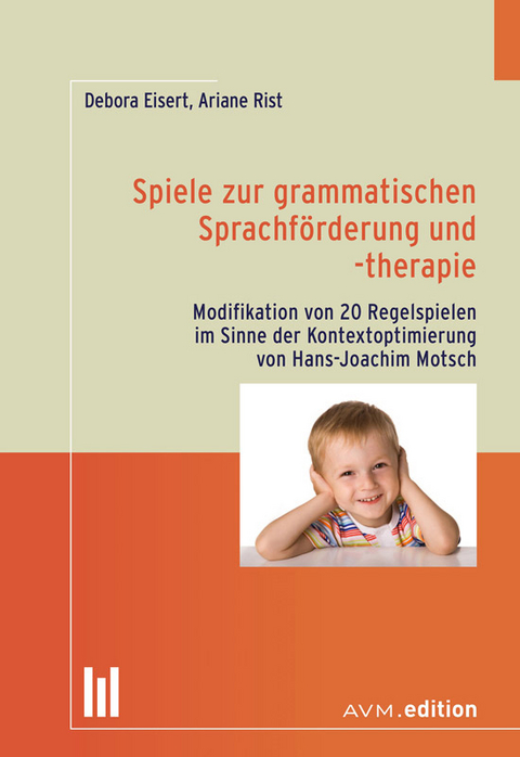 Spiele zur grammatischen Sprachförderung und -therapie - Debora Eisert, Ariane Rist