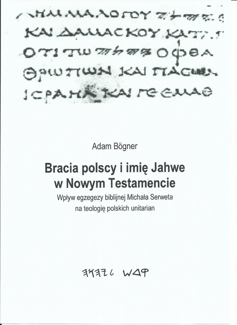 Bracia polscy i imię Jahwe w Nowym Testamencie. - Bögner Adam