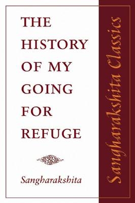 The History of My Going for Refuge -  Sangharakshita