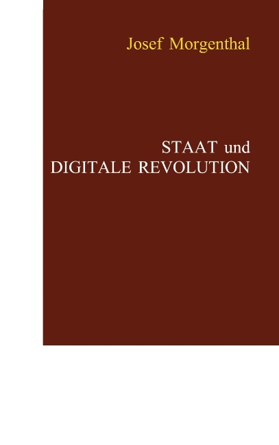 Staat und digitale Revolution - Josef Morgenthal