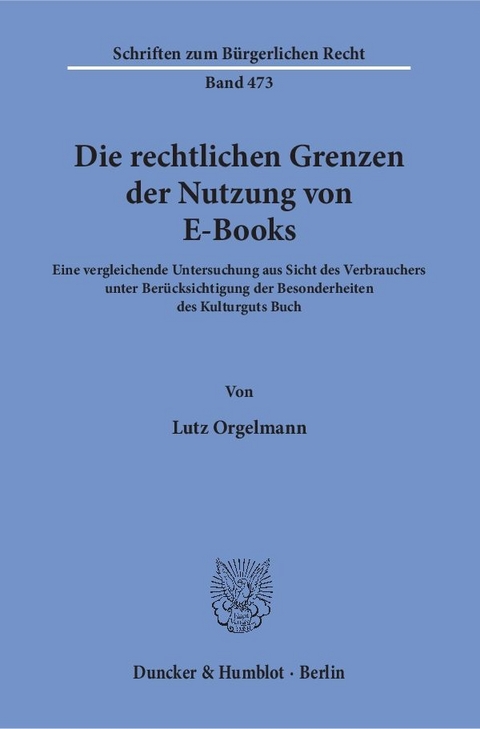 Die rechtlichen Grenzen der Nutzung von E-Books. - Lutz Orgelmann