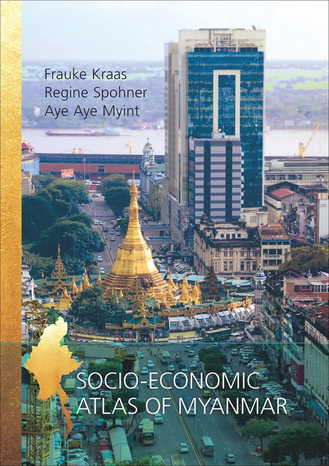 Socio-Economic Atlas of Myanmar - Frauke Kraas, Regine Spohner
