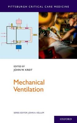 Mechanical Ventilation - John W. Kreit
