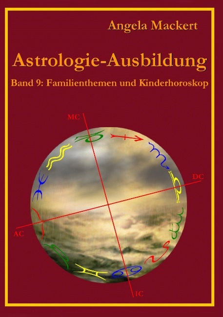 Astrologie-Ausbildung, Band 9 - Angela Mackert