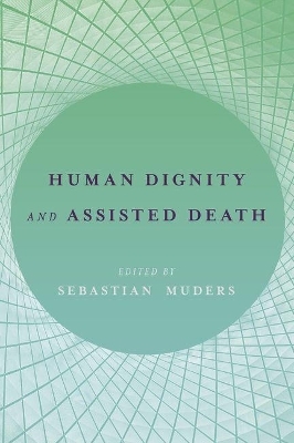 Human Dignity and Assisted Death - 