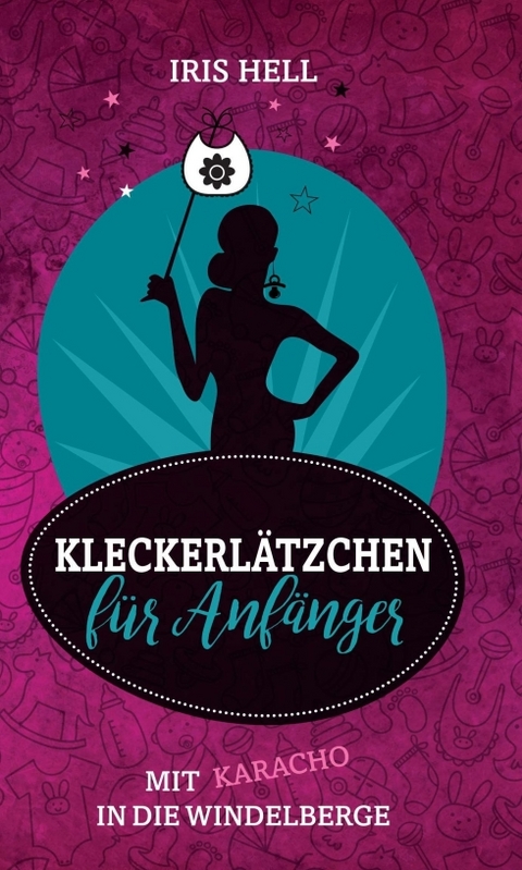 Kleckerlätzchen für Anfänger - Iris Hell