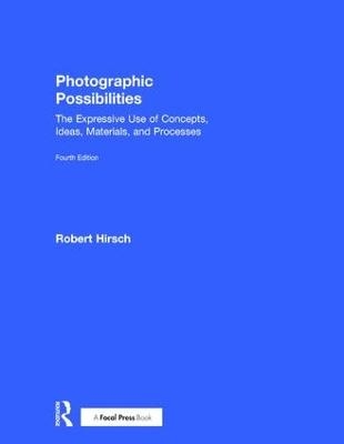 Photographic Possibilities - Robert Hirsch