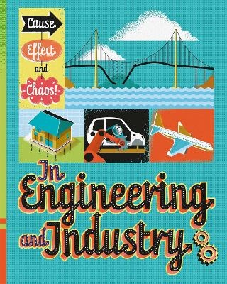 Cause, Effect and Chaos!: In Engineering and Industry - Paul Mason