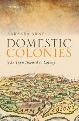 Domestic Colonies - Barbara Arneil