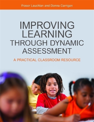 Improving Learning through Dynamic Assessment - Fraser Lauchlan, Donna Carrigan