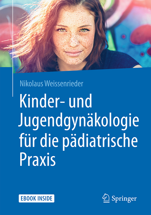 Kinder- und Jugendgynäkologie für die pädiatrische Praxis - Nikolaus Weissenrieder