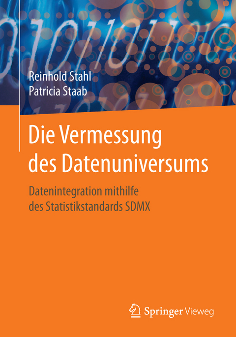 Die Vermessung des Datenuniversums - Reinhold Stahl, Patricia Staab