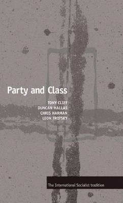 Party and Class - Tony Cliff, Duncan Hallas