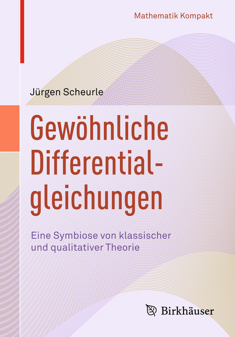 Gewöhnliche Differentialgleichungen - Jürgen Scheurle