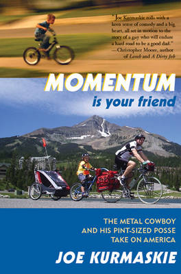 Momentum Is Your Friend - Joe Kurmaskie