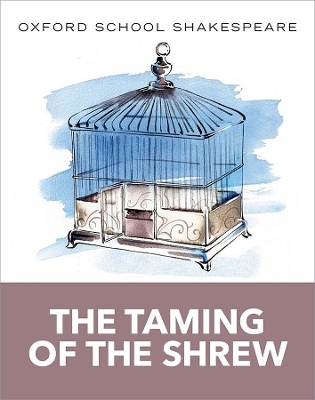 Oxford School Shakespeare: The Taming of the Shrew - William Shakespeare