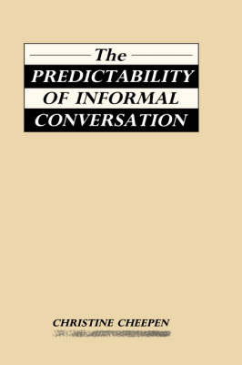 The  Predictability of Informal Conversation - Christine Cheepen