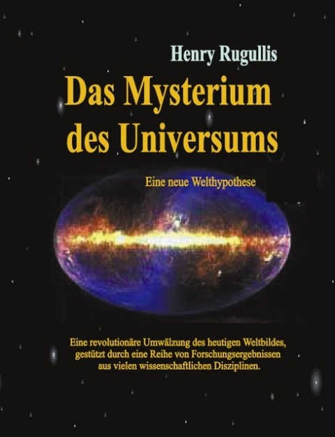 Mysterium des Universums - Henry Rugullis