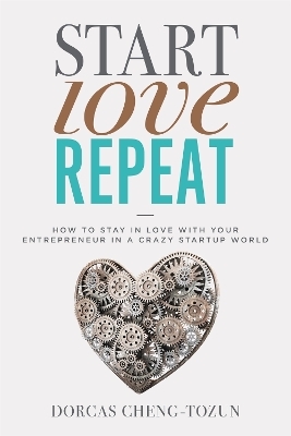 Start, Love, Repeat - Dorcas Cheng-Tozun