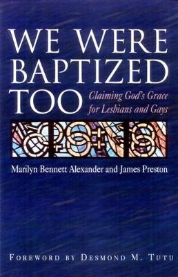 We Were Baptized Too - Marilyn Bennett Alexander, James Preston