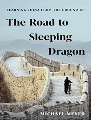 The Road to Sleeping Dragon - Michael Meyer
