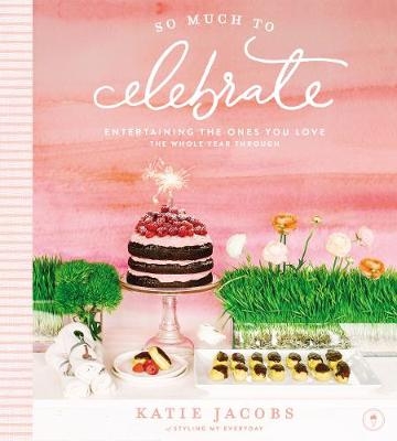 So Much To Celebrate - Katie Jacobs