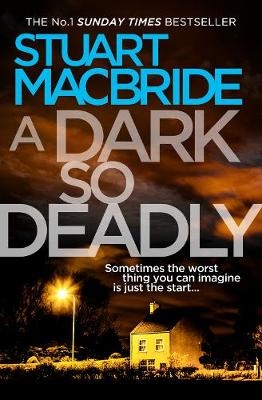 A Dark So Deadly - Stuart MacBride