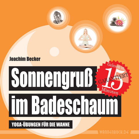 Sonnengruß im Badeschaum (Badebuch) - Joachim Becker