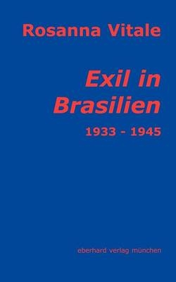 Exil in Brasilien - Rosanna Vitale