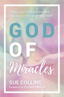 God of Miracles - Sue Collins