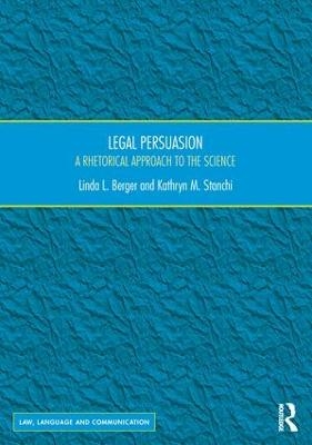 Legal Persuasion - Linda L. Berger, Kathryn M. Stanchi