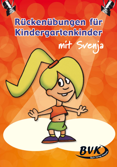 Rückenübungen für Kindergartenkinder mit Svenja - Ben Hageman, Suzy Schorrewegen, Rinus van Nieuwenborgh